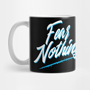 Fear Nothing T-shirt Mug